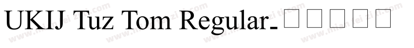 UKIJ Tuz Tom Regular字体转换